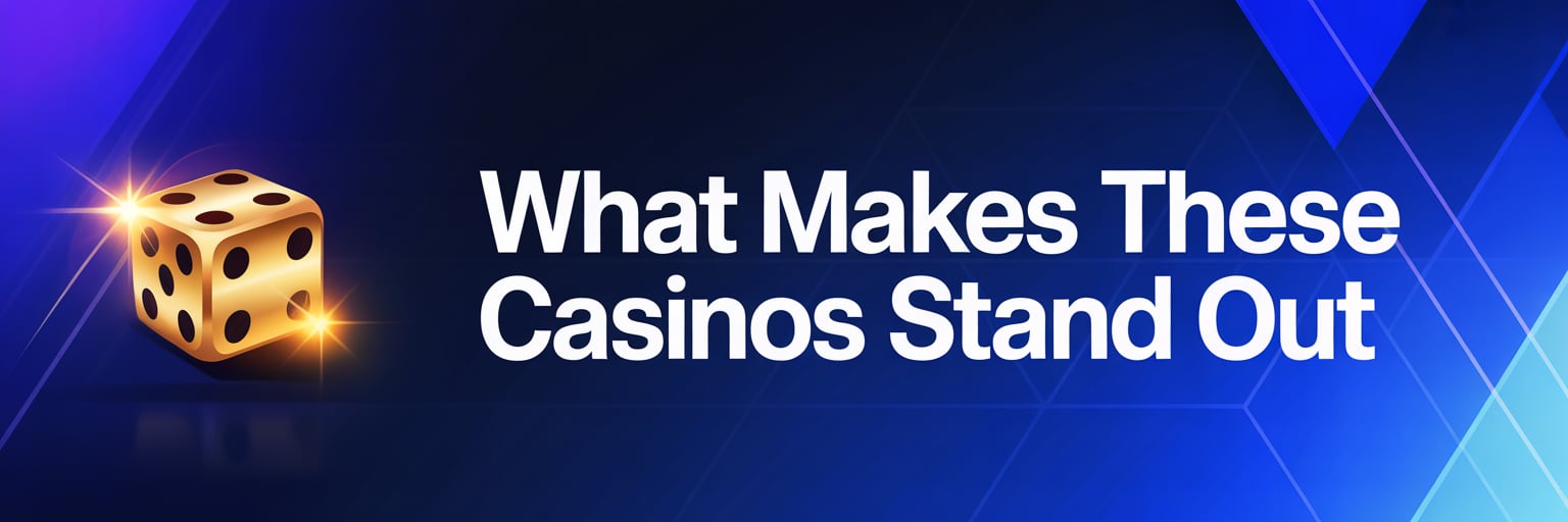 What Makes These Casinos Stand Out